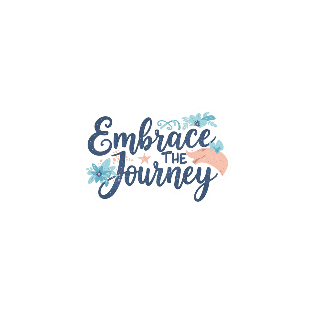 Embrace the Journey - Digital Sticker
