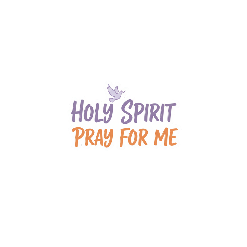 Holy Spirit Pray For Me - Digital Sticker