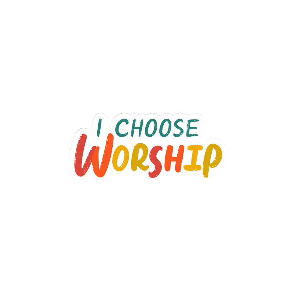 I Choose Worship - Digital Sticker