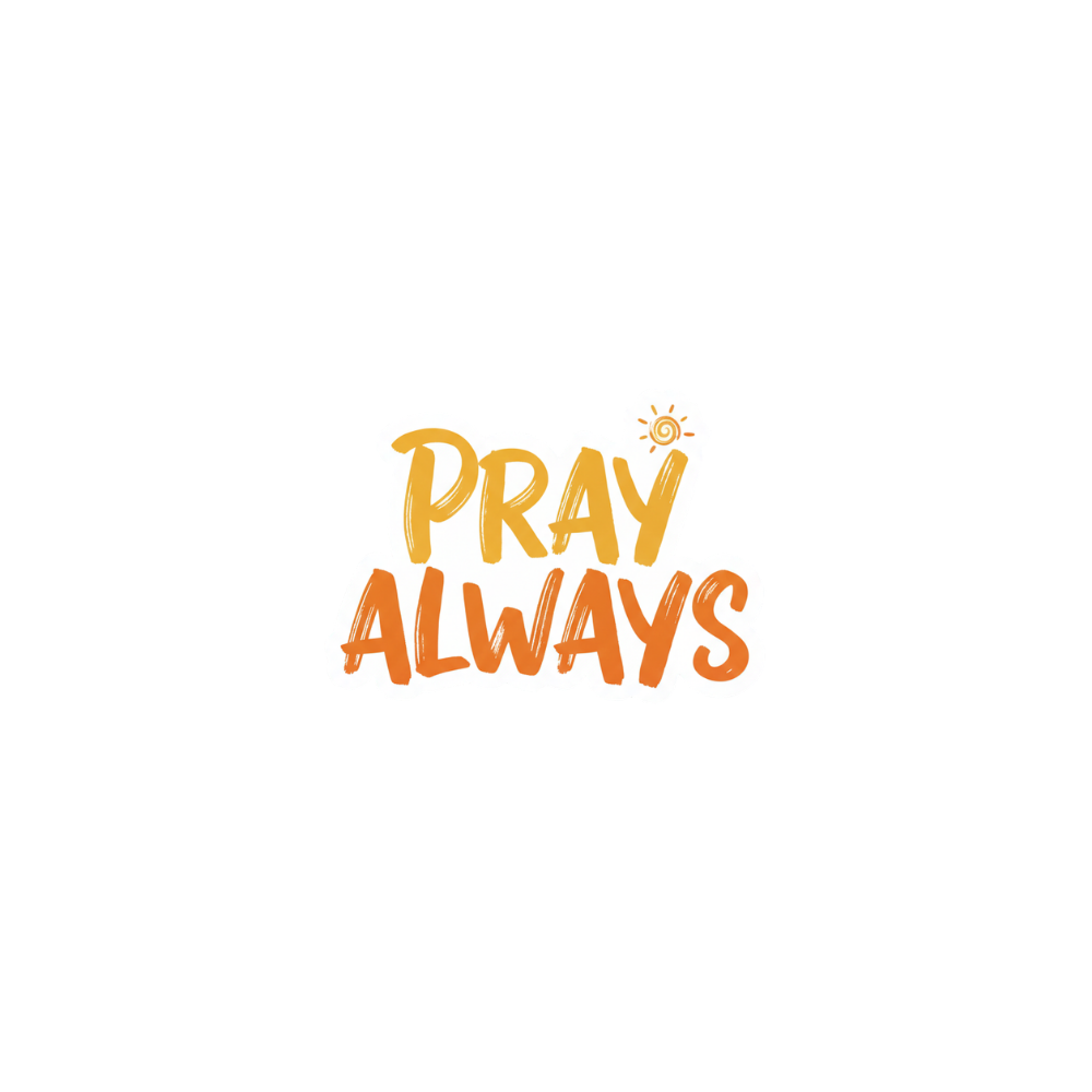 Pray Always - Digital Sticker