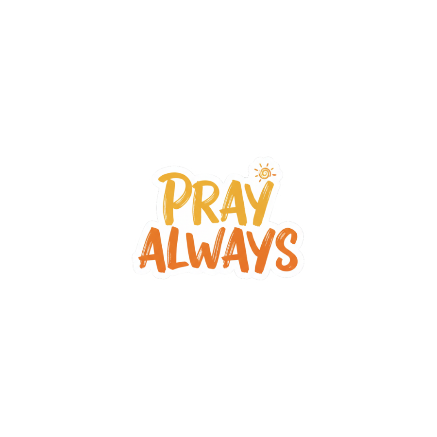 Pray Always -Sticker