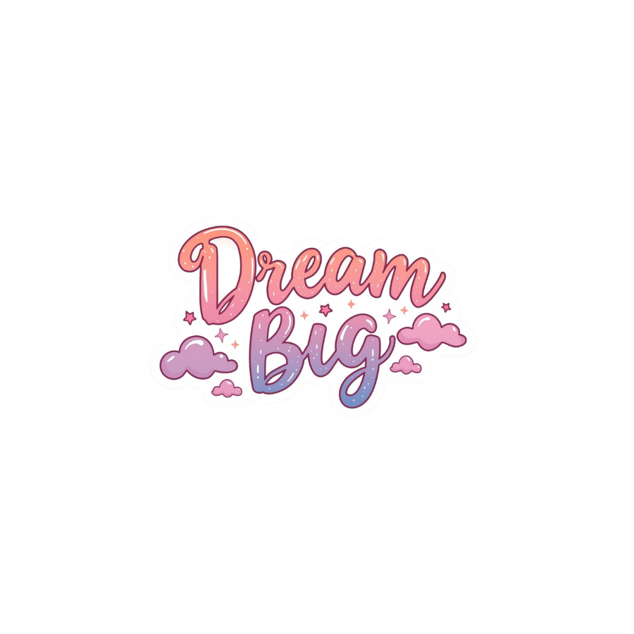 Dream Big - Sticker